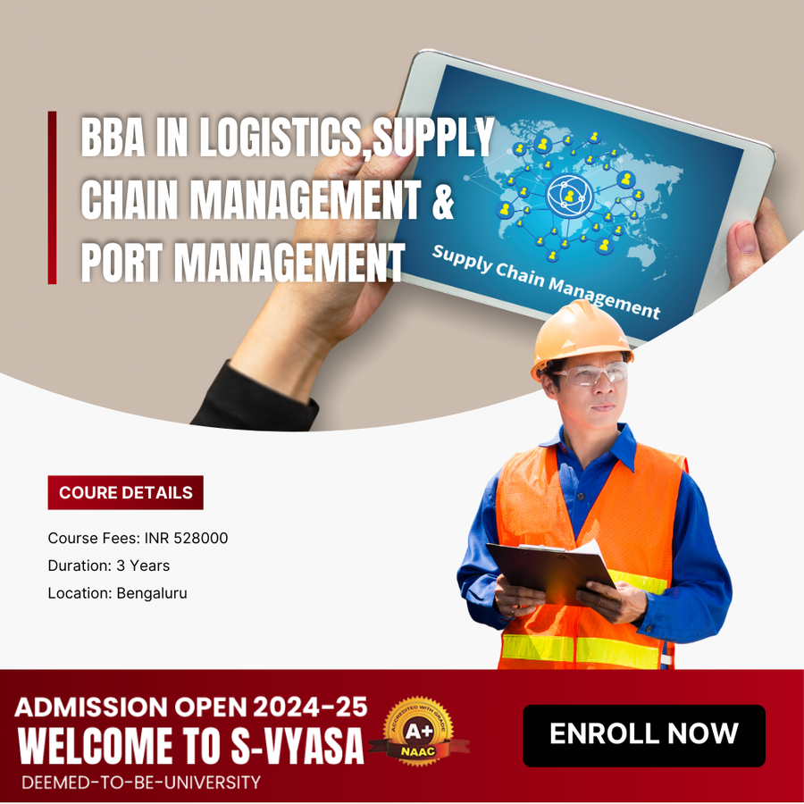 BBA in Logistics, Supply Chain & Port Management at S-VYASA University | Deemed to be University, Bengaluru/Bangalore